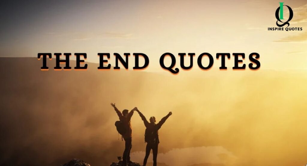 The End Quotes
